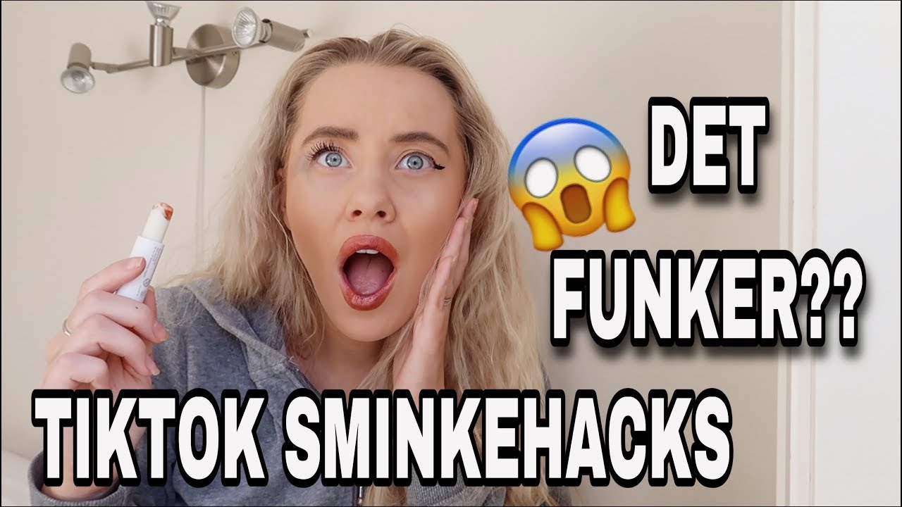 TESTER SMINKEHACKS FRA TIKTOK