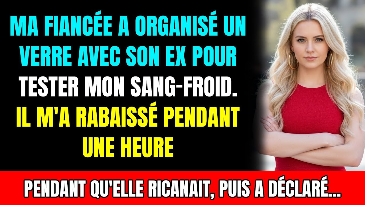 Ma fiancée riait pendant que son ex m'insultait, jusqu'à ce que je dévoile ma preuve