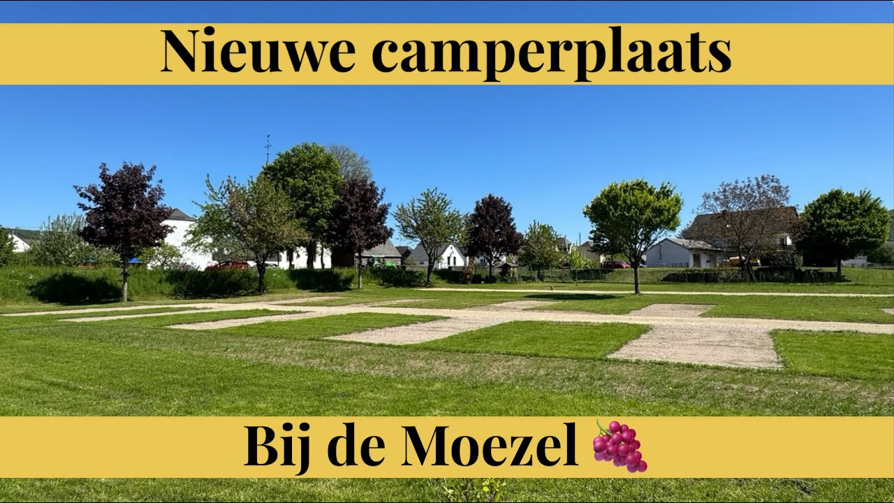 #331 Bij de Moezel 🍇, nieuwe camperplaats