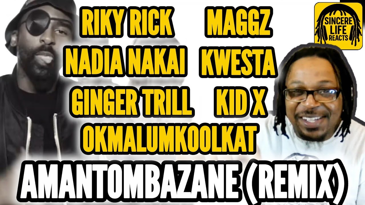 RIKY RICK x GINGER TRILL x NADIA NAKAI x KWESTA x OKMALUMKOOLKAT x KID X x MAGGZ - AMANTOMBAZANE