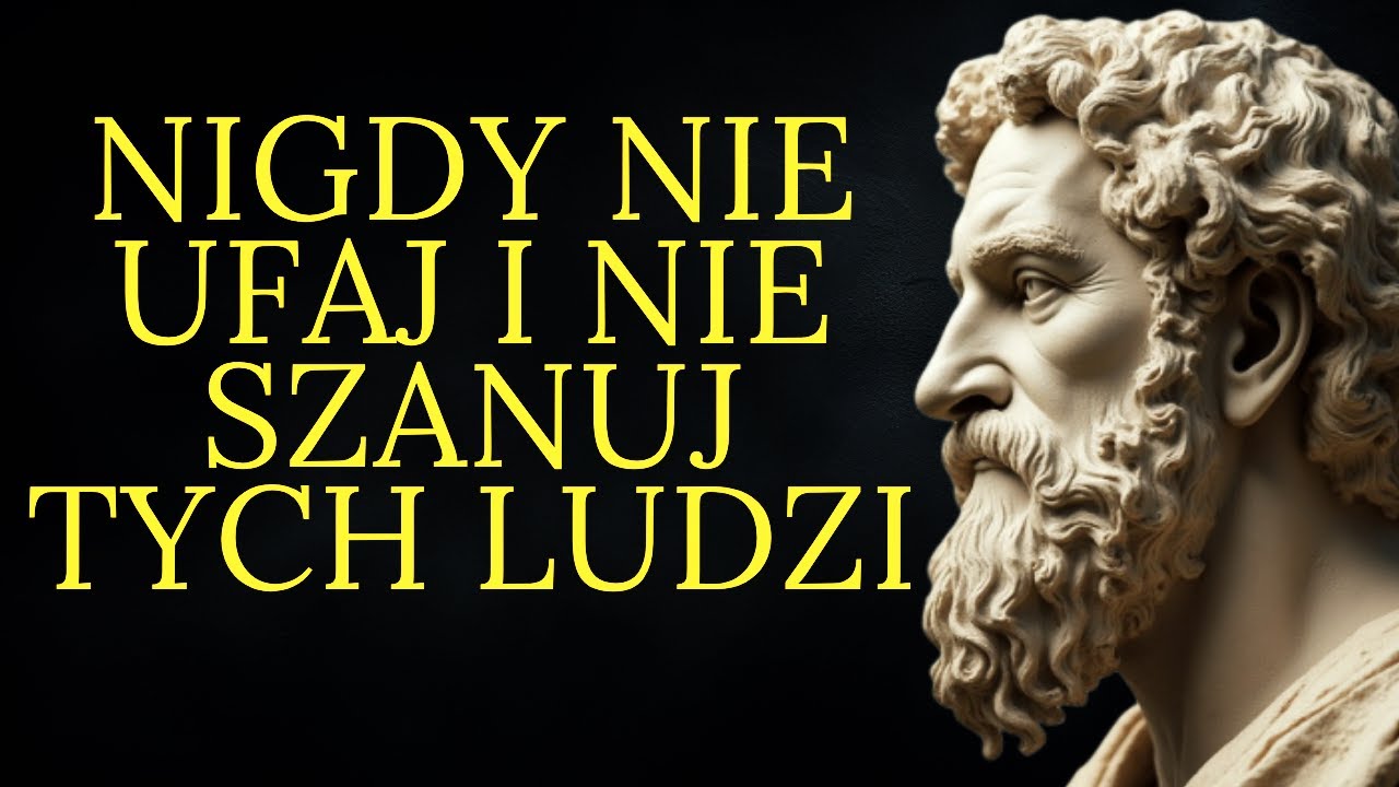 Nigdy nie powinieneś ufać ani szanować tych 9 osób | Stoicyzm