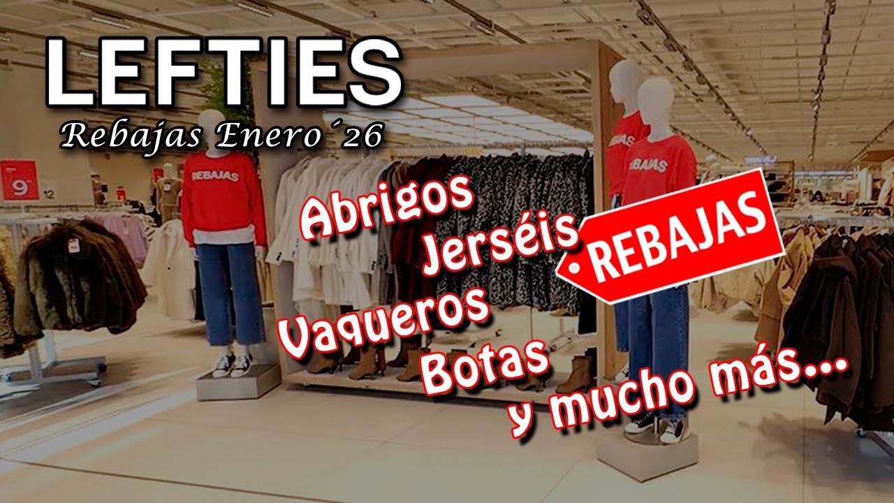 ROPA Y COMPLEMENTOS QUE TE CONVIENE COMPRAR EN REBAJAS DE LEFTIES
