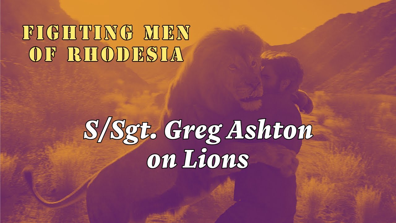Fighting Men of Rhodesia ep274 | S/Sgt Greg Ashton - Part 6 | Lions