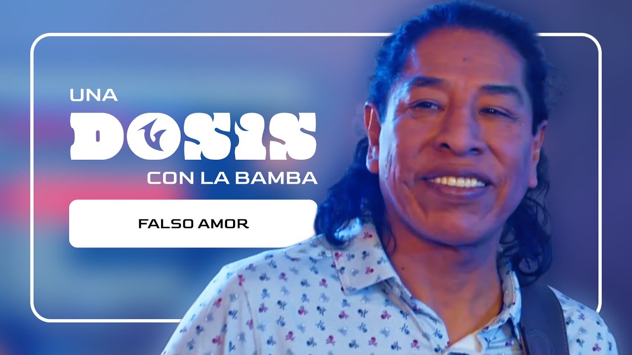 UNA DOSIS | FALSO AMOR (Grupo Veneno & La Bamba)