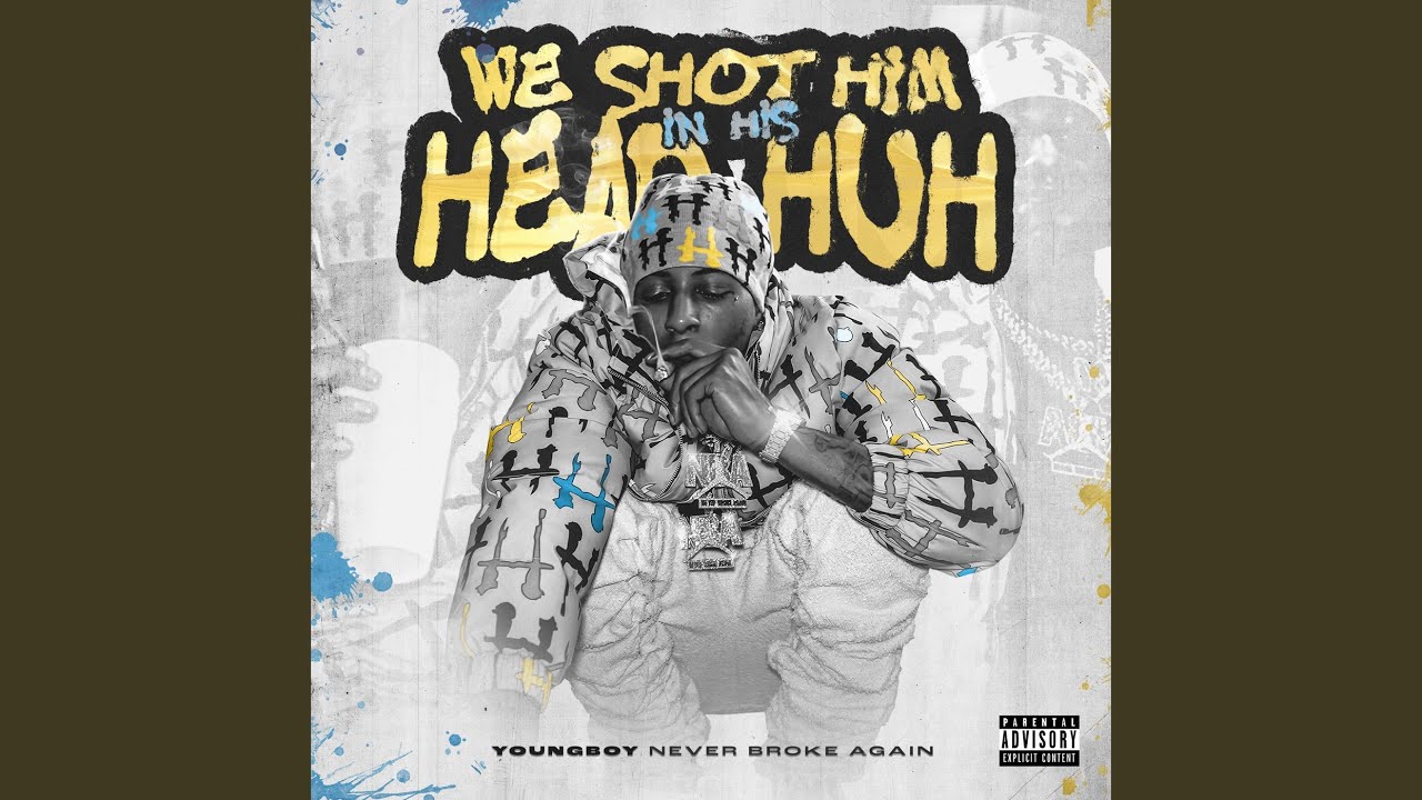 We shot him in his head huh