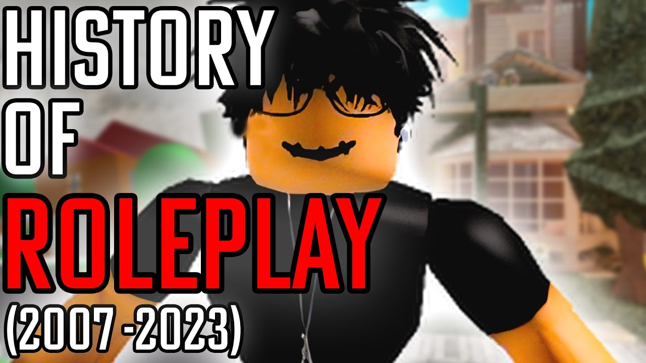 The History of ROBLOX Roleplay Games (2007 - 2023)