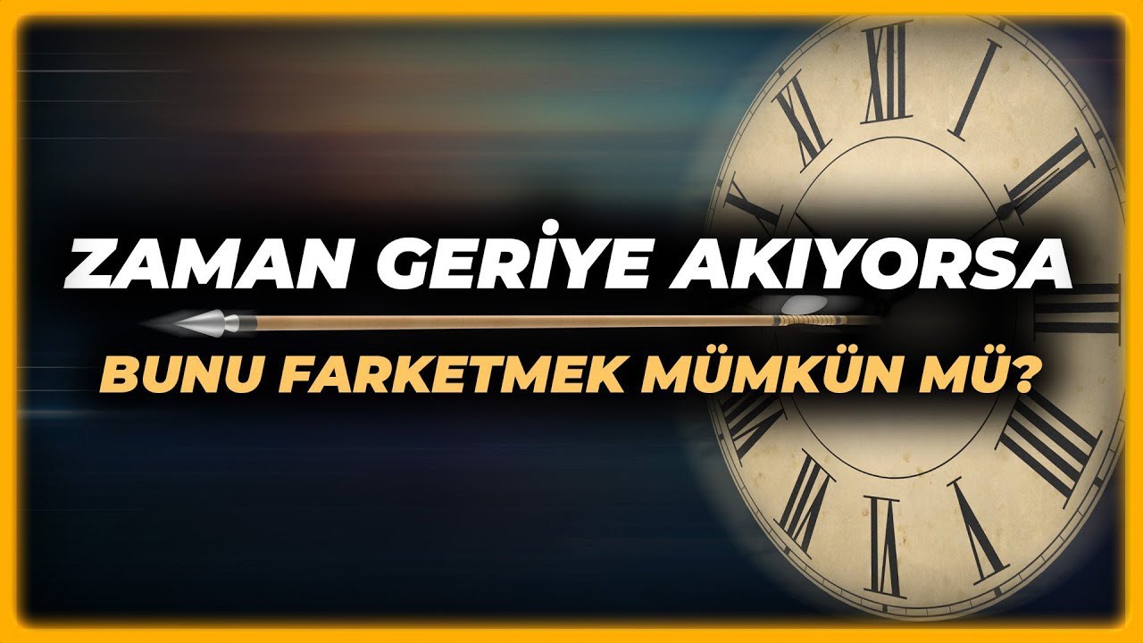 Hayır! Entropi Zamanın Oku Değildir.