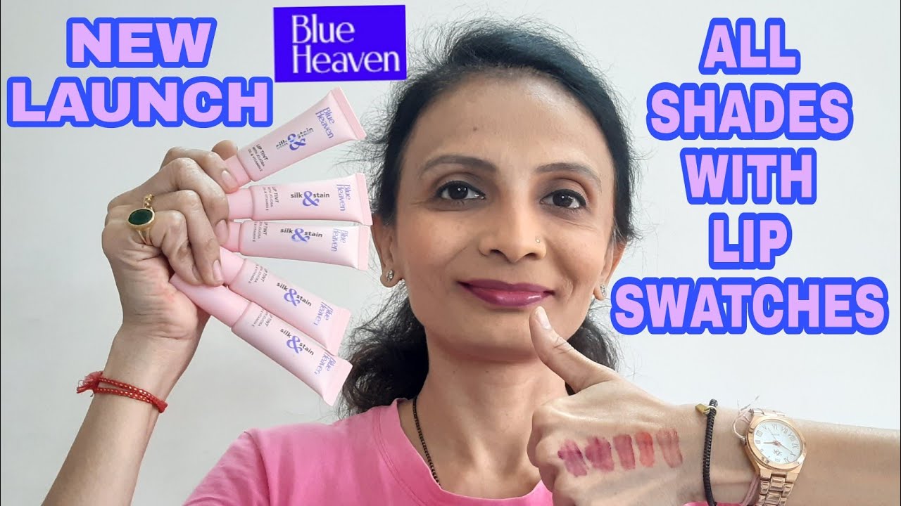 NEW LAUNCH| ALL SHADES OF BLUE HEAVEN SILK & STAIN LIP TINTS| LIP SWATCHES| MEGHNA MANJREKAR