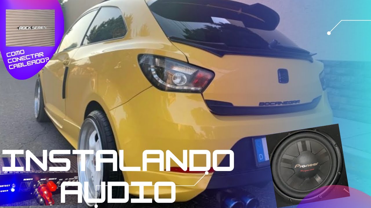 Instalando audio (fuente rockseries, subwoofers pioneer) ||Seat ibiza