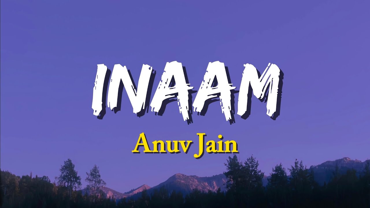 Anuv Jain - Inaam | (Lyrics)