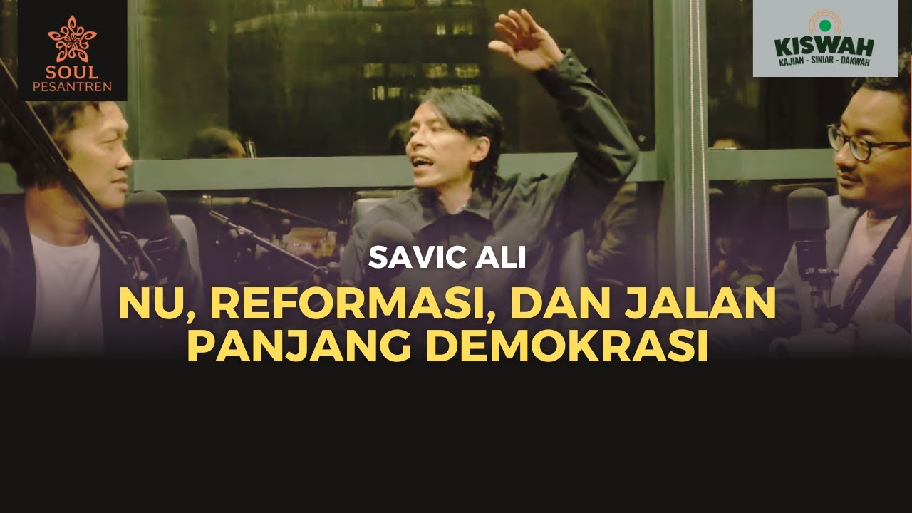 FIKIH MUTAKHIR | MEDIA & MAKNA HIDUP: OBROLAN BARENG SAVIC ALI | KISWAH #41