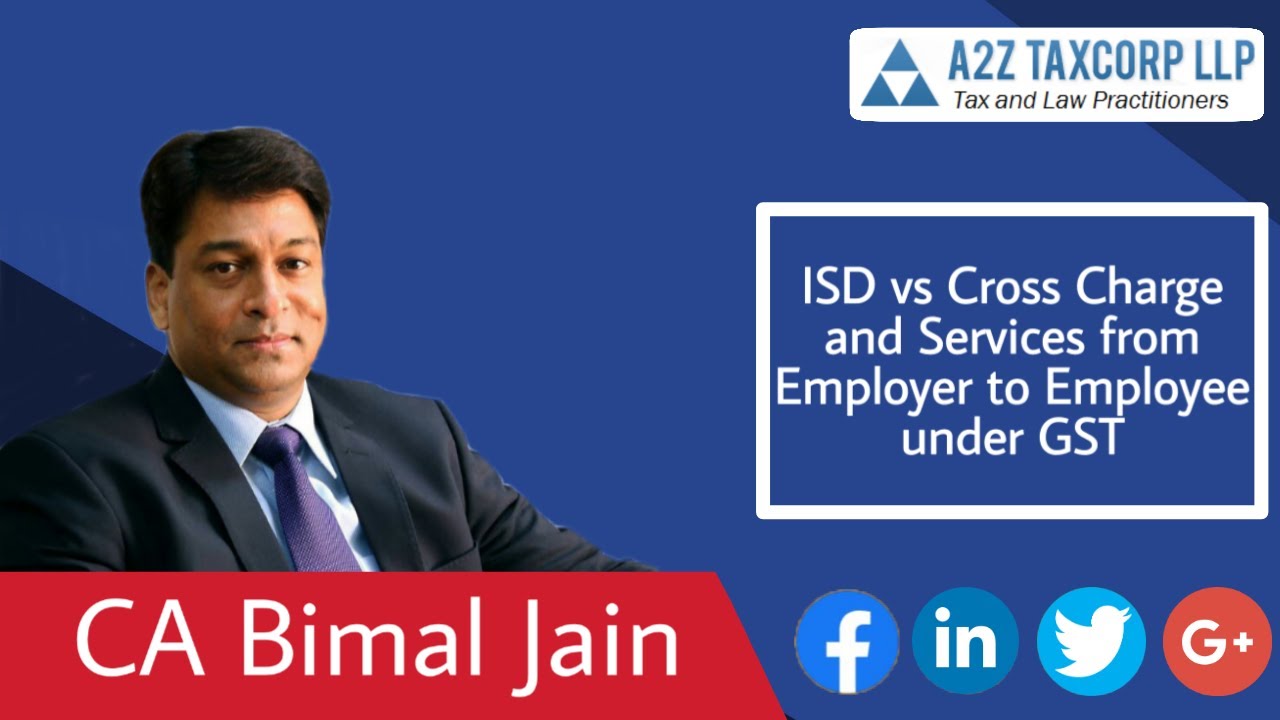 ISD vs Cross Charge and Services from Employer to Employee under GST || CA Bimal Jain