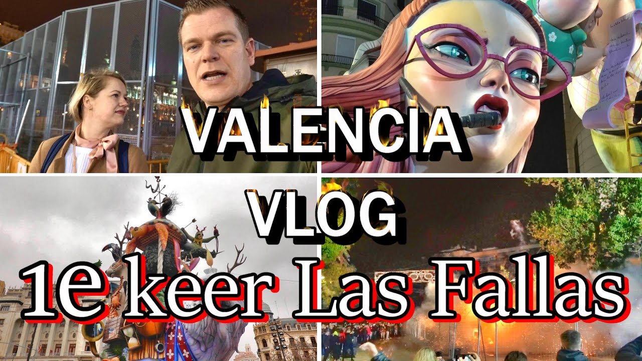 EERSTE KEER VALENCIA TIJDENS LAS FALLAS VLOG 1