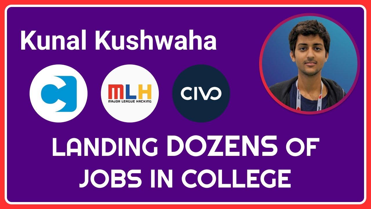 Receiving 73 Job Offers Through Teaching + Open Source: Kunal Kushwaha