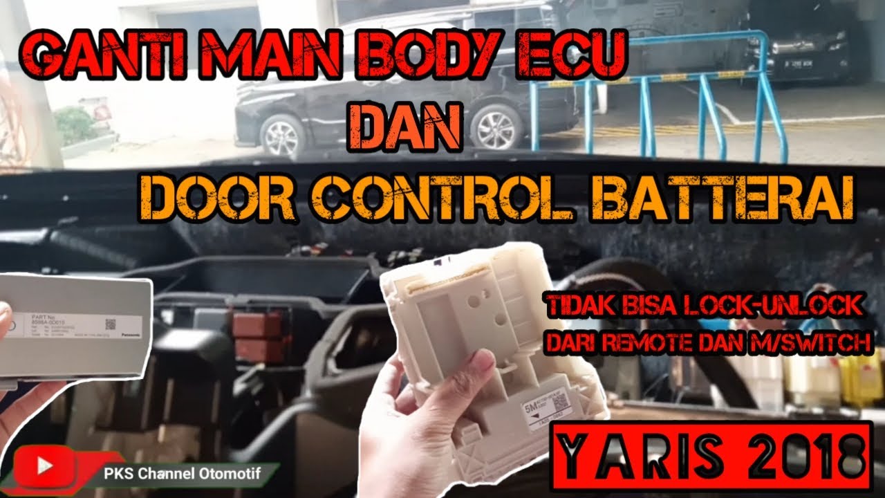Toyota YARIS 2018 Tidak Bisa LOCK-UNLOCK dari Remote dan Master Switch ||  Ganti Main Body ECU