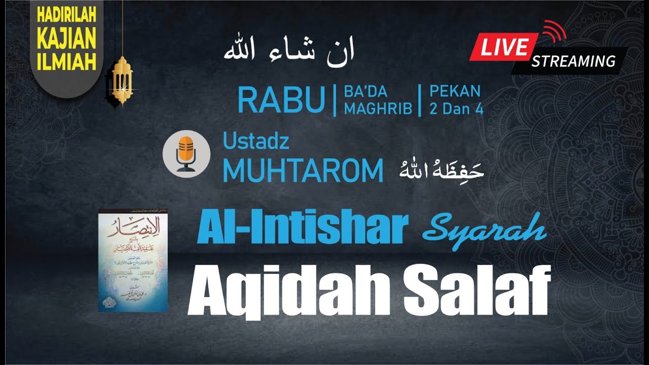KITAB AL INTISHOR (SYARAH AQIDAH SALAF). Pertemuan Ke 88. Ustadz: Muhtarom - Hafidzahullah