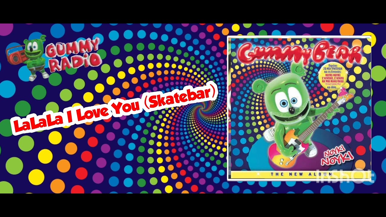 LaLaLa I Love You (Skatebar) - Gummy Bear [AUDIO TRACK]