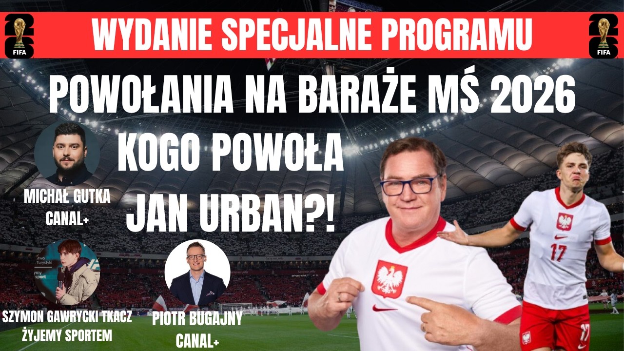 JAN URBAN OGŁASZA POWOŁANIA NA BARAŻE MŚ 2026! | WYDANIE SPECJALNE PROGRAMU Z GOŚĆMI SPECJALNYMI!