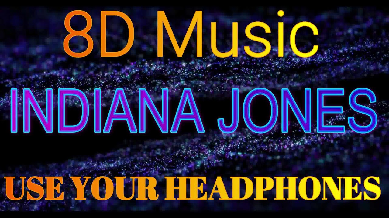 🎵 8D Music - Indiana Jones - Movie Main Theme Song 🎧 Use Your Headphones 🎧 - 🎵 8D Audio