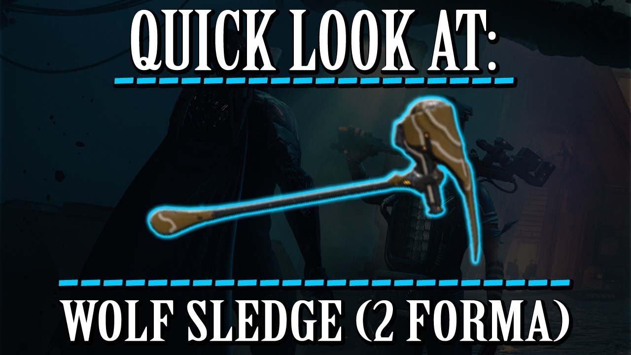 Warframe - Quick Look At: Wolf Sledge (2 Forma)