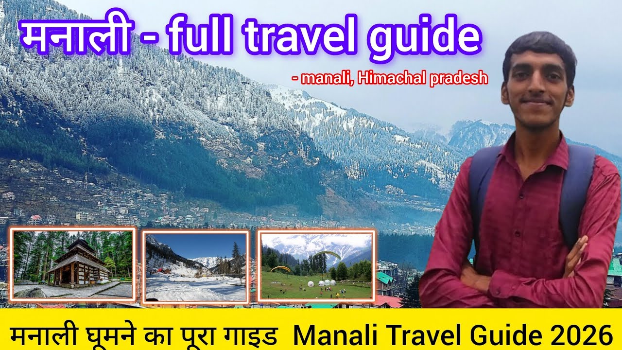 Manali full travel guide 2026 | snow details manali | manali kaise jaye, snow activities in manali 