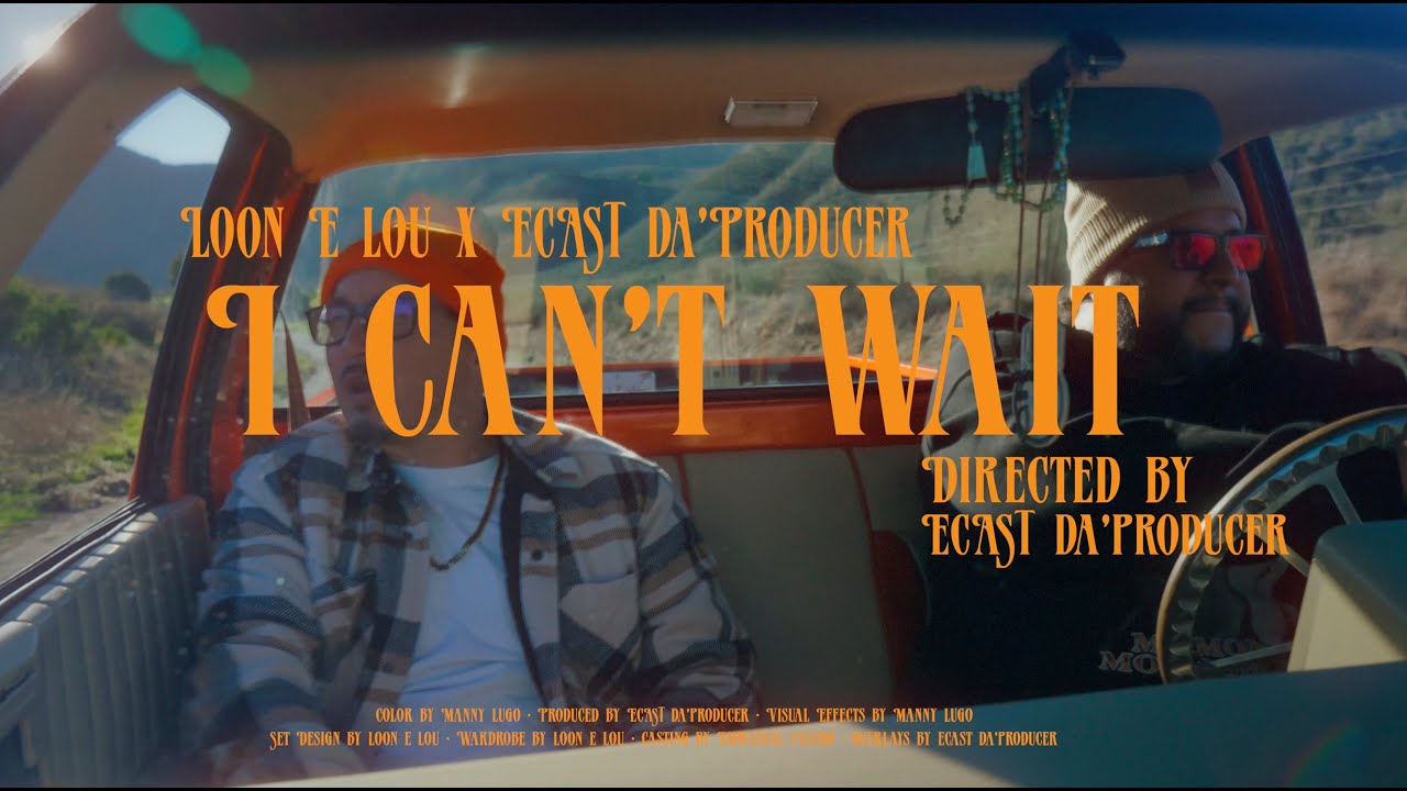 I Can`t Wait -  @LoonELou  x ECAST da'Producer #officialmusicvideo