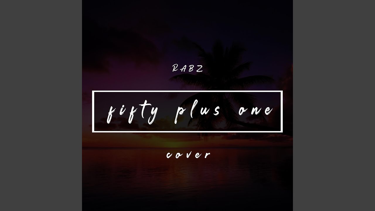 Fifty Plus One