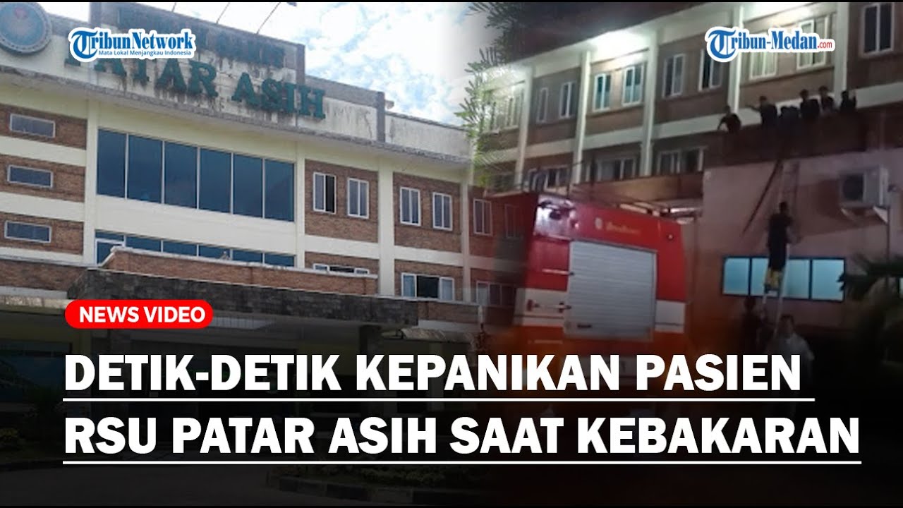 Detik-Detik Kepanikan Pasien dan Keluarga RSU Patar Asih Deli Serdang Saat Terjadi Kebakaran