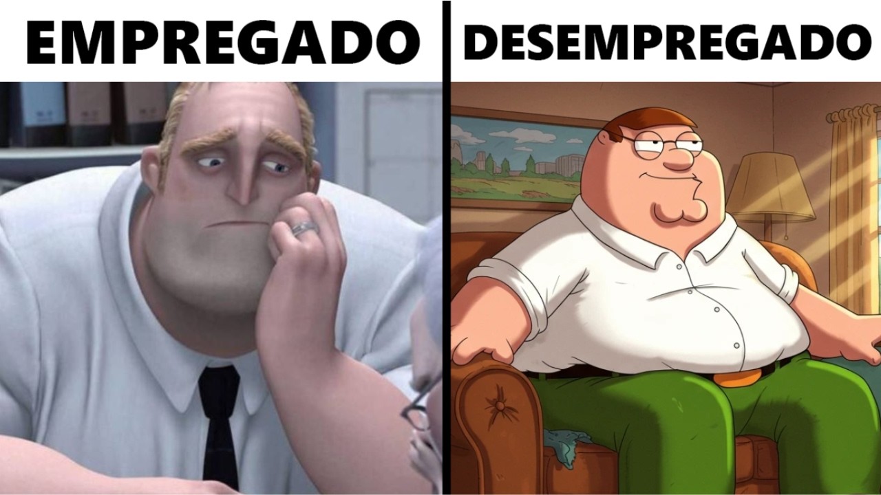 Ser desempregado é muito bom