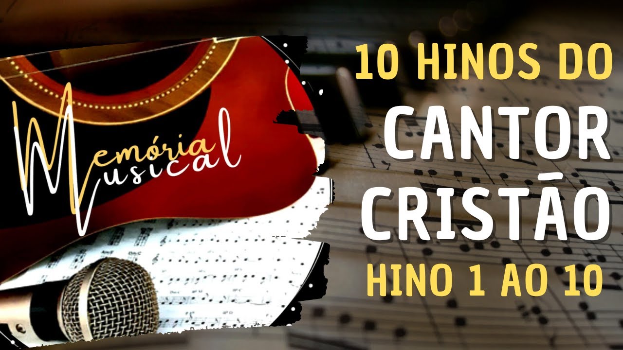 Hinos do Cantor Cristão - Hinos 1 ao 10