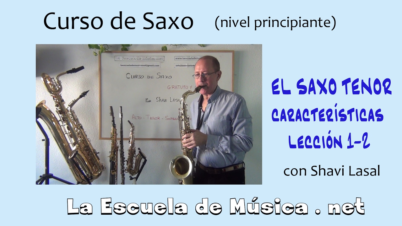Como tocar el saxo tenor- Caracteristicas - Lección 1-2