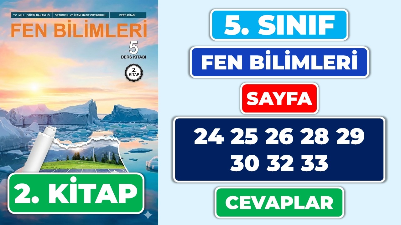 5. Sınıf Fen Bilimleri Ders Kitabı 2. Kitap Sayfa 24 25 26 28 29 30 32 33 Cevapları