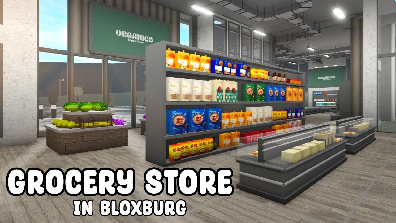 I BUILT A GROCERY STORE IN BLOXBURG!!!
