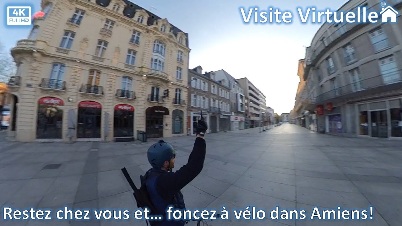 Visite virtuelle: Restez chez vous...mais traversez Amiens à Velo / Covid
