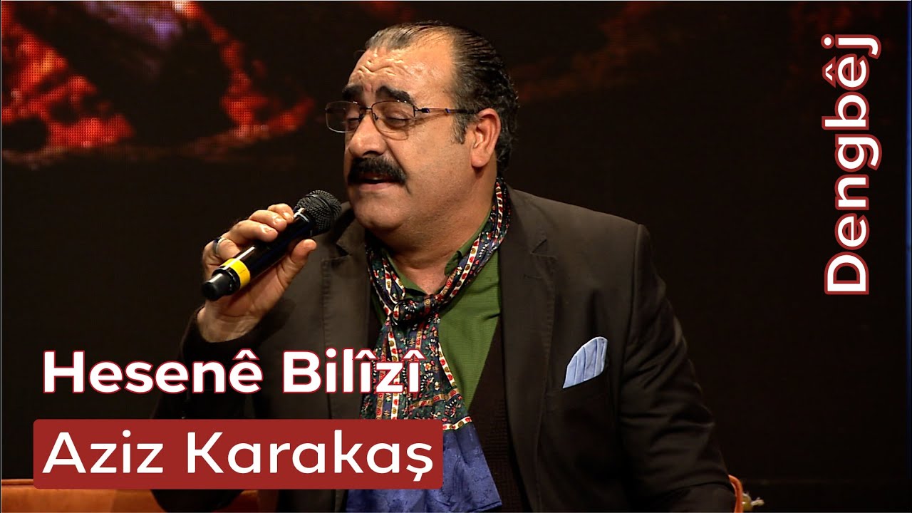 Dengbêj Aziz Karakaş - Hesenê Bilîzî