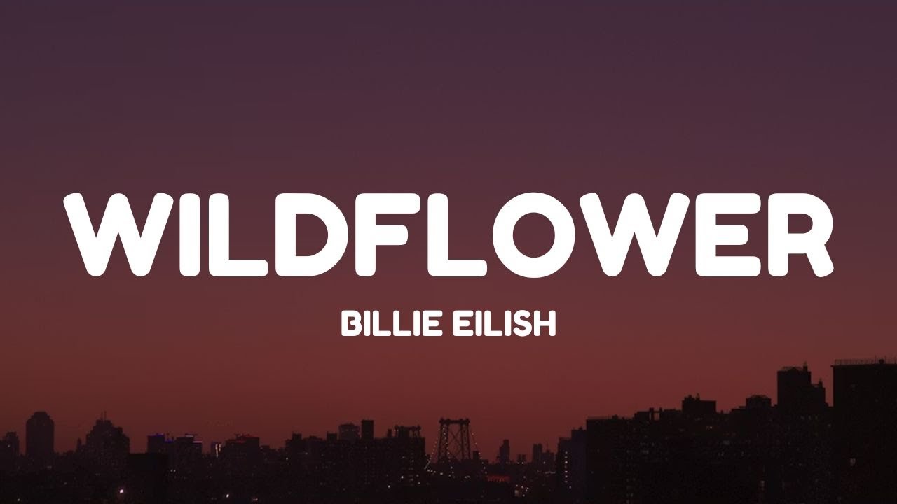 Billie Eilish - WILDFLOWER (Lyrics)