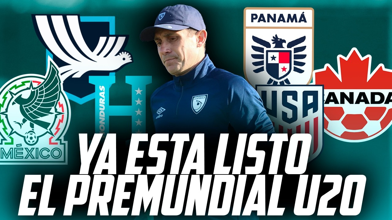 YA ESTAN LISTAS LAS SELECCIONES PARA EL PREMUNDIAL U20 ¿GUATEMALA LOGRARÁ CLASIFICAR AL MUNDIAL?