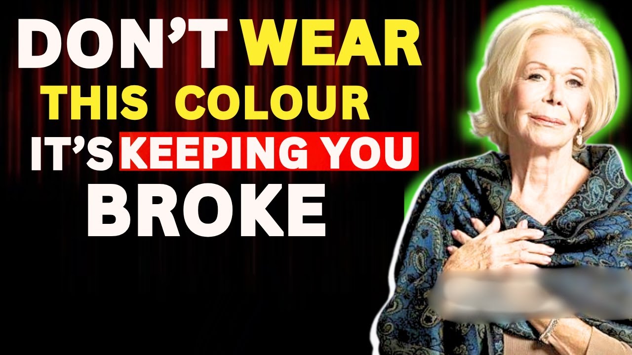 Rich People NEVER Use This ONE COLOR in their Home - IT BLOCKS MONEY COMPLETELY ! (Louise hay)