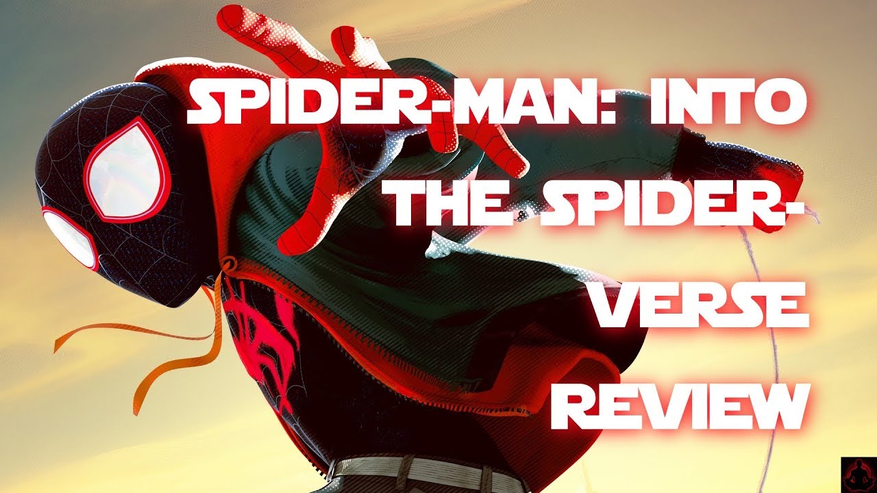 Spider-Man: Into the Spider-Verse Review - Best Spidey Movie Ever?