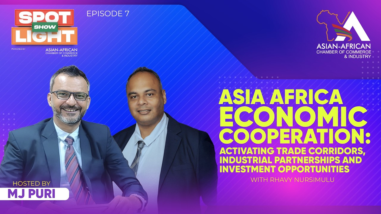 Asia–Africa Economic Cooperation: Trade Corridors, Partnerships & Investment Opportunities | Ep - 07