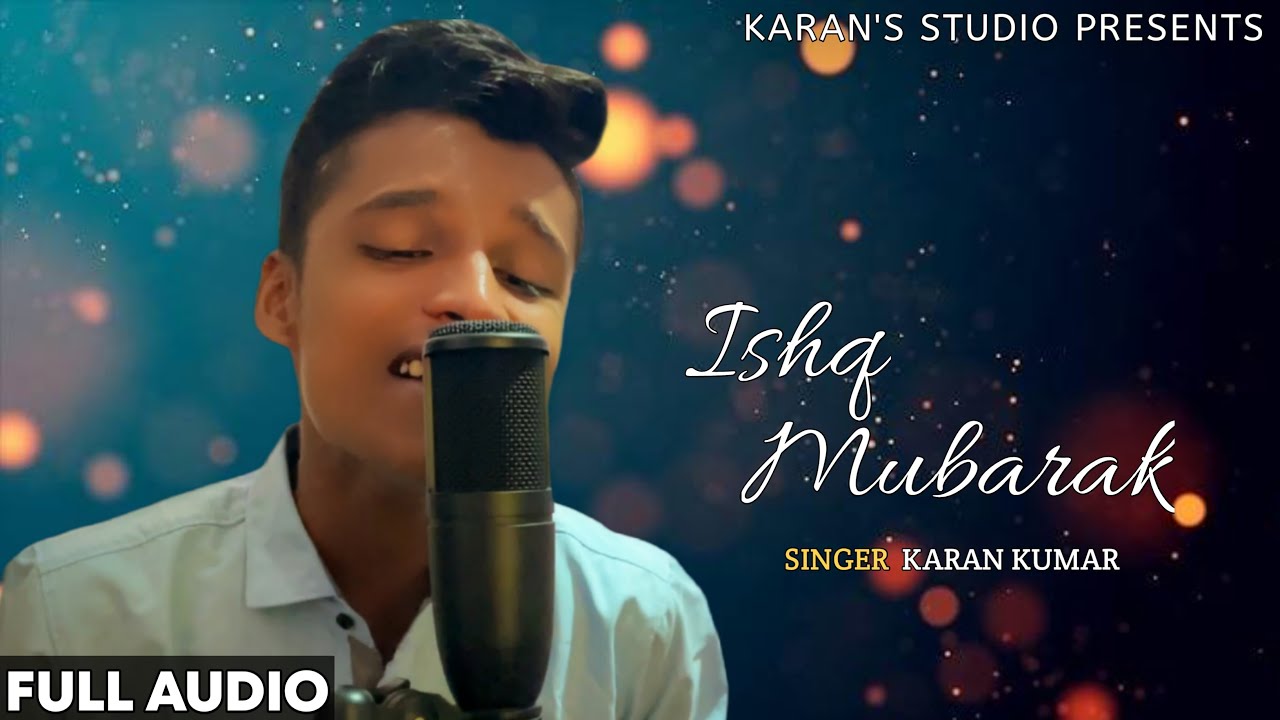 ISHQ MUBARAK - Unplugged version | Karan Kumar | Full Audio 