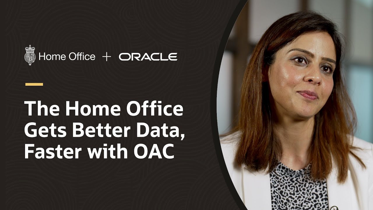 The Home Office Leverages Critical Data Faster with Oracle Analytics Cloud