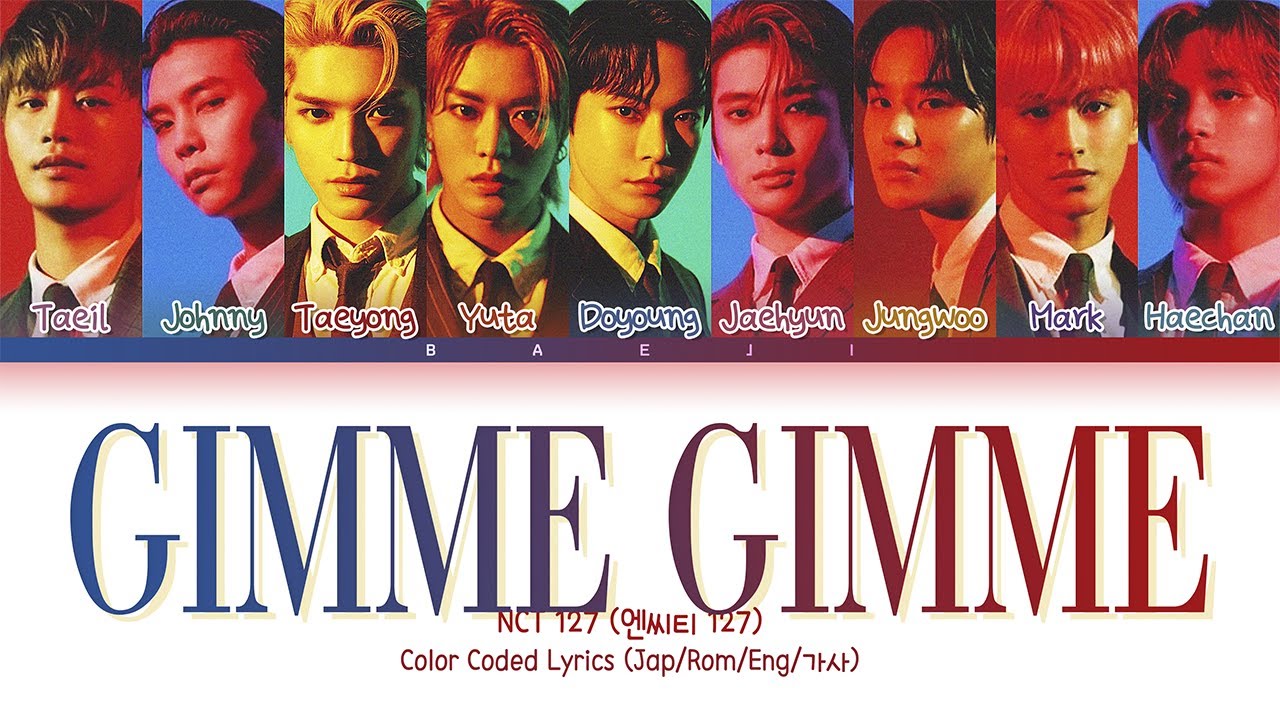 NCT 127 (엔시티 127) - gimme gimme (Color Coded Lyrics Jpn/Rom/Eng/가사)