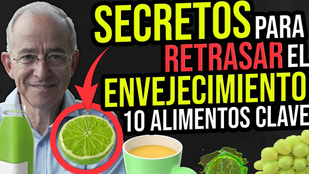 🔴 SECRETOS PARA RETRASAR EL ENVEJECIMIENTO 10 ALIMENTOS CLAVE - Oswaldo Restrepo RSC