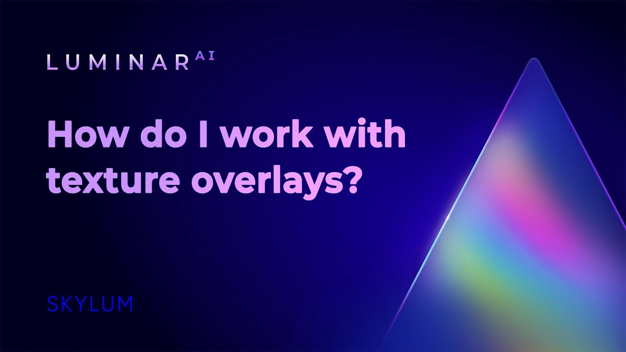 Luminar AI FAQ: How do I work with texture overlays?