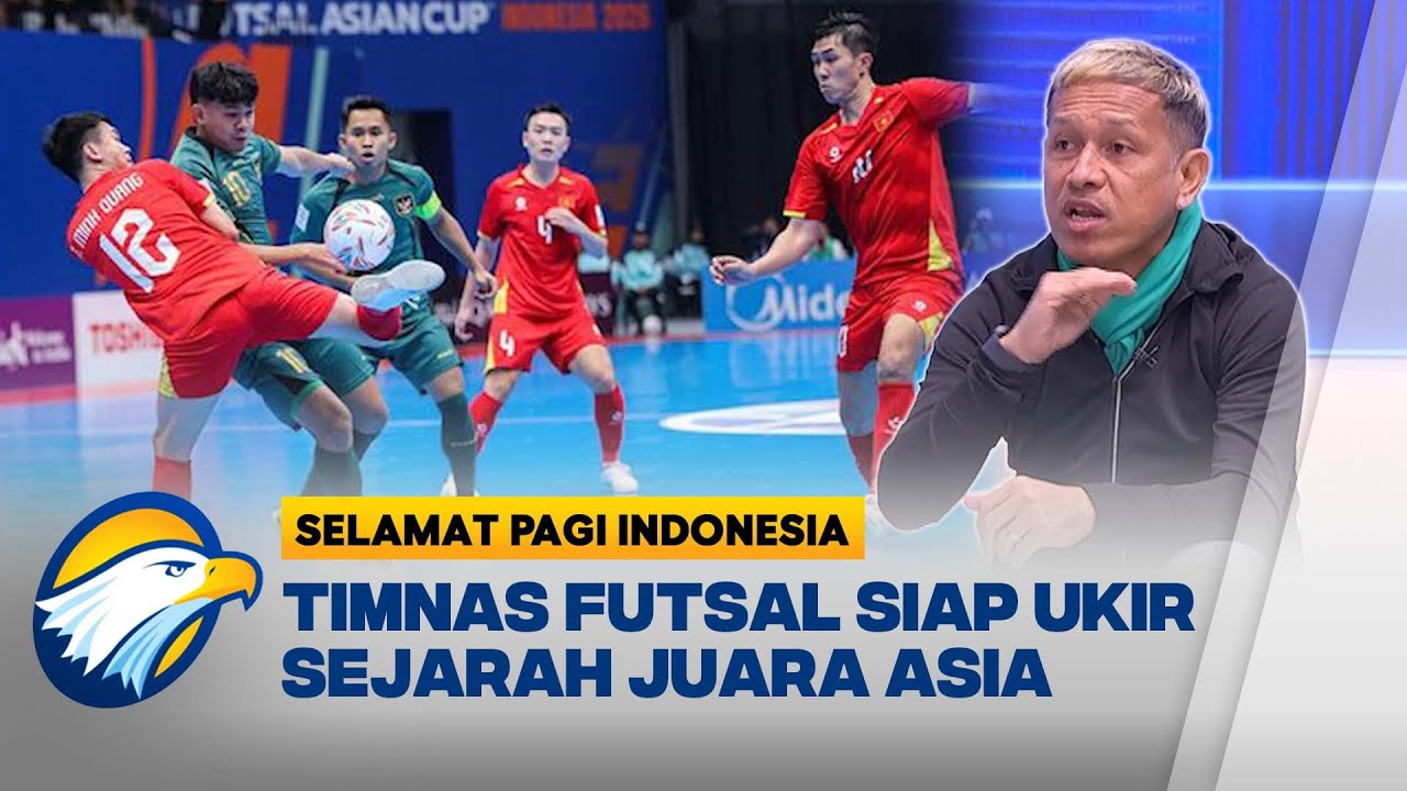 Vennard: Timnas Futsal Indonesia Sudah Level Dunia - [Selamat Pagi Indonesia]