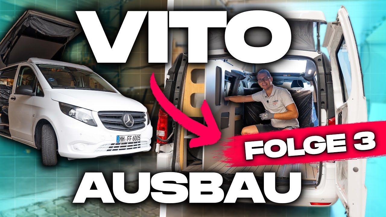 Vom Lieferwagen zum Traumcamper – Mercedes Vito Camper Ausbau | Folge 2