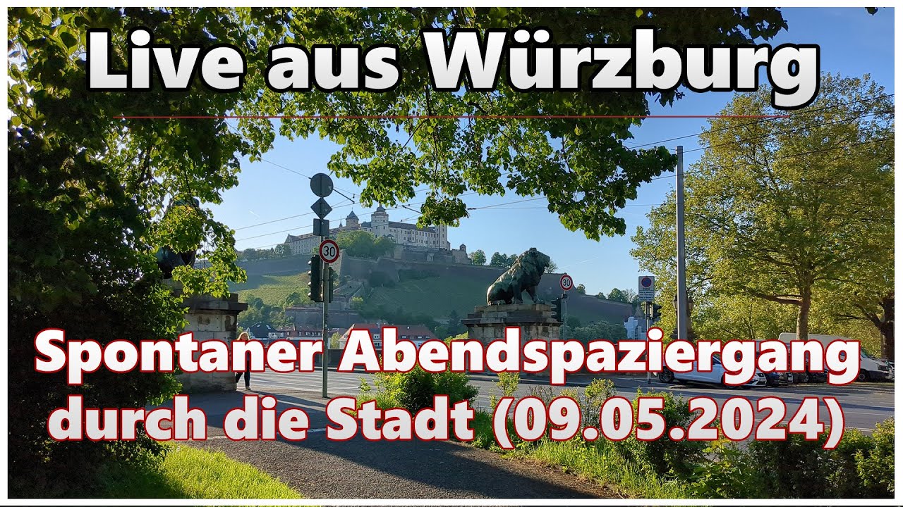 Spontaner Abendspaziergang durch die Stadt | Live aus Würzburg (09.05.2024)