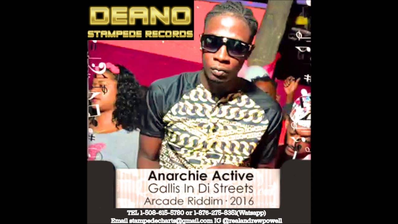 Anarchie Active - Gallis In The Streets (Arcade Riddim) May 2016