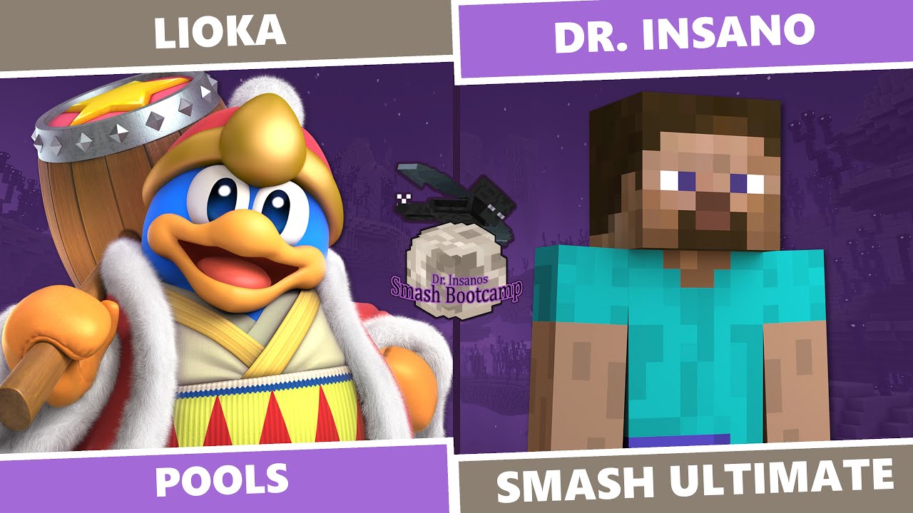 Dr. Insano's Bootcamp: Pools - Lioka (King Dedede) Vs. Dr Insano (Steve) SSBU